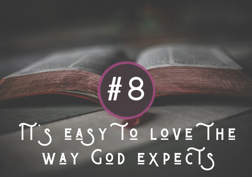 It's easy to love the way God expects