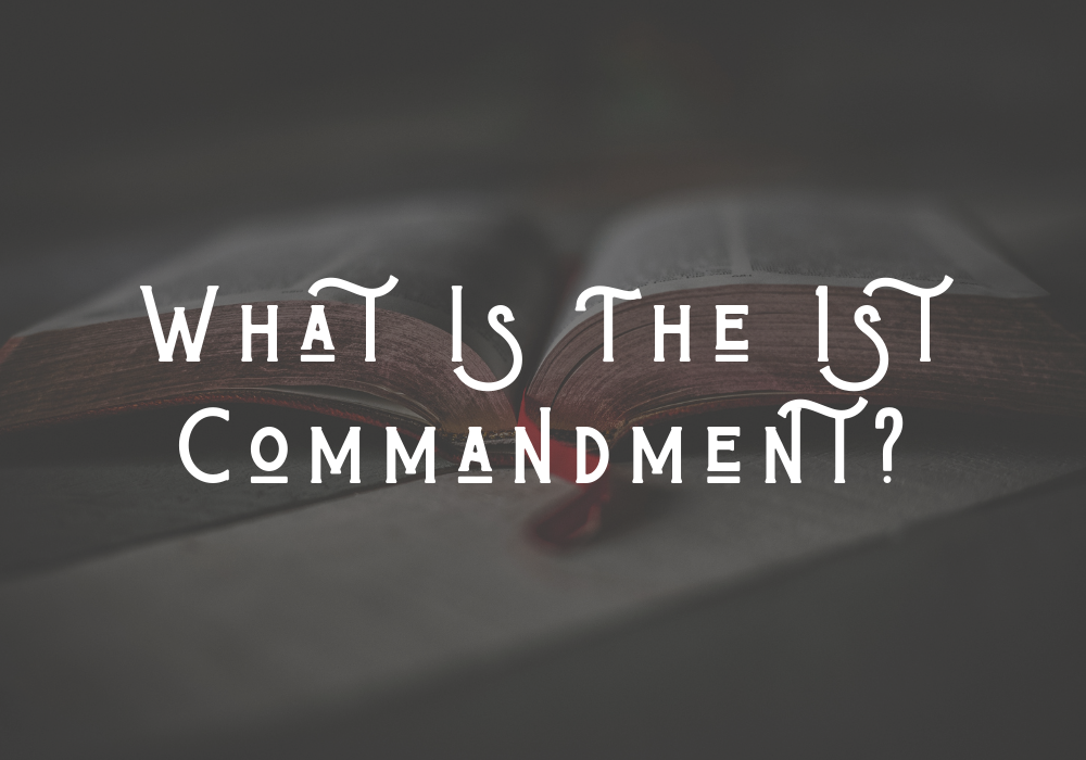 What Is The 1st Commandment?