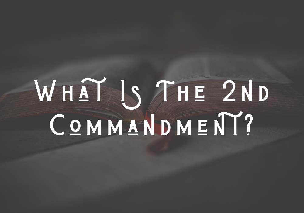 What Is The 2nd Commandment?